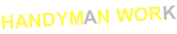 HANDYMAN WORK